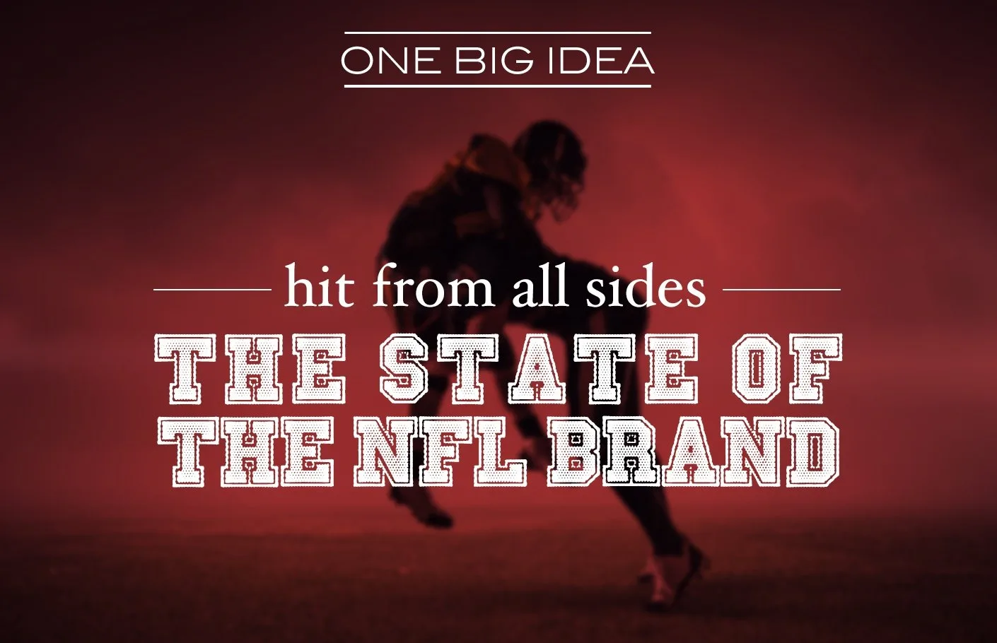 One Big Idea: Hits from All Sides – The State of the NFL Brand
