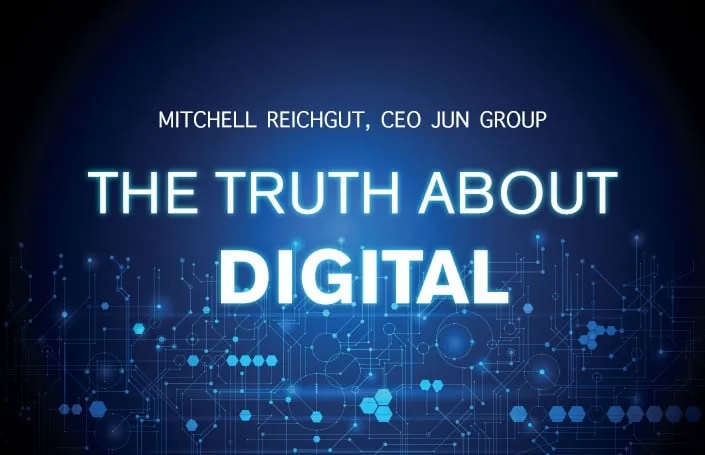 The Truth About Digital: Mitchell Reichgut, CEO of Jun Group
