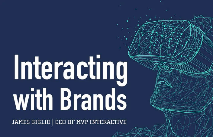 Interacting with Brands – James Giglio, CEO of MVP Interactive