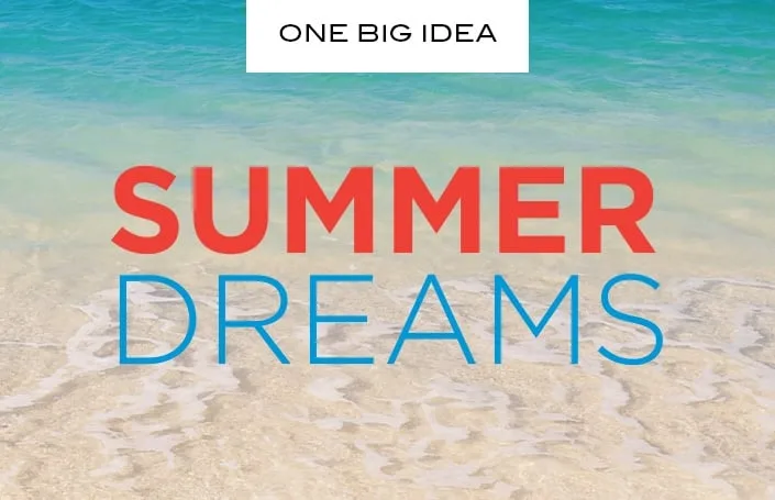 One Big Idea: Summer Dreams